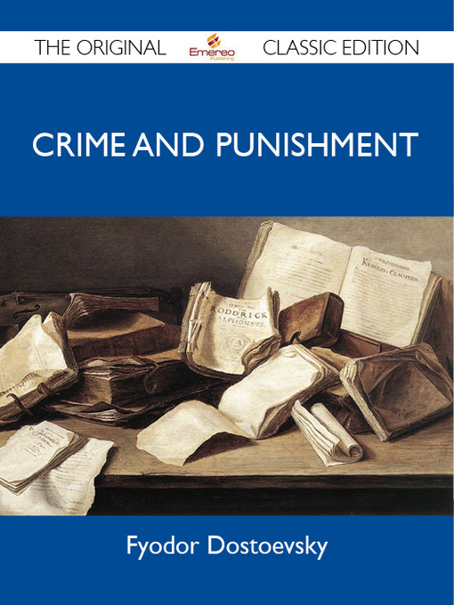 Title details for Crime and Punishment - The Original Classic Edition by Fyodor Dostoevsky - Available